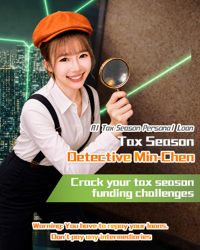 【Tax Season Detective Min-Chen】Help you crack your tax season funding challenges – Enjoy a cash rebate of up to HK$30,000 upon successful loan approval*